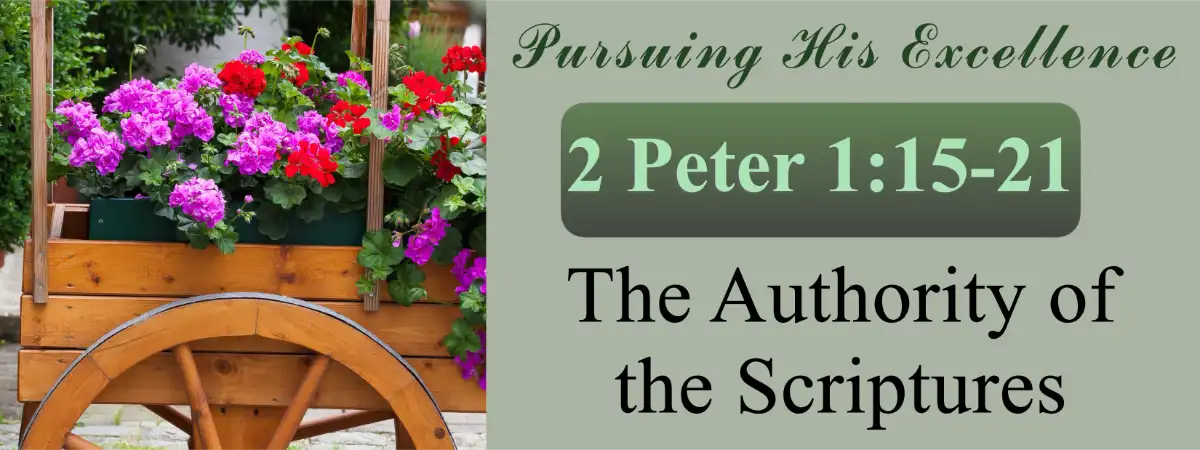 2 Peter 1:15-21 The Authority of the Scriptures