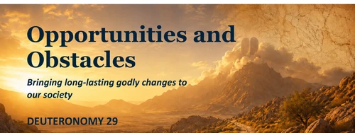 Deuternomomy 29 Opportunities and Obstacles