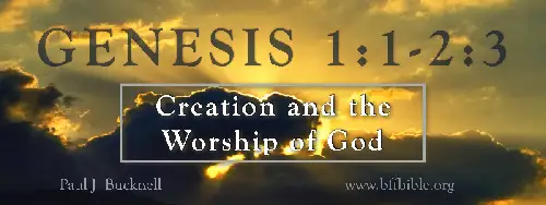 Genesis 1:1-2:3 Creation and the Worship of God 