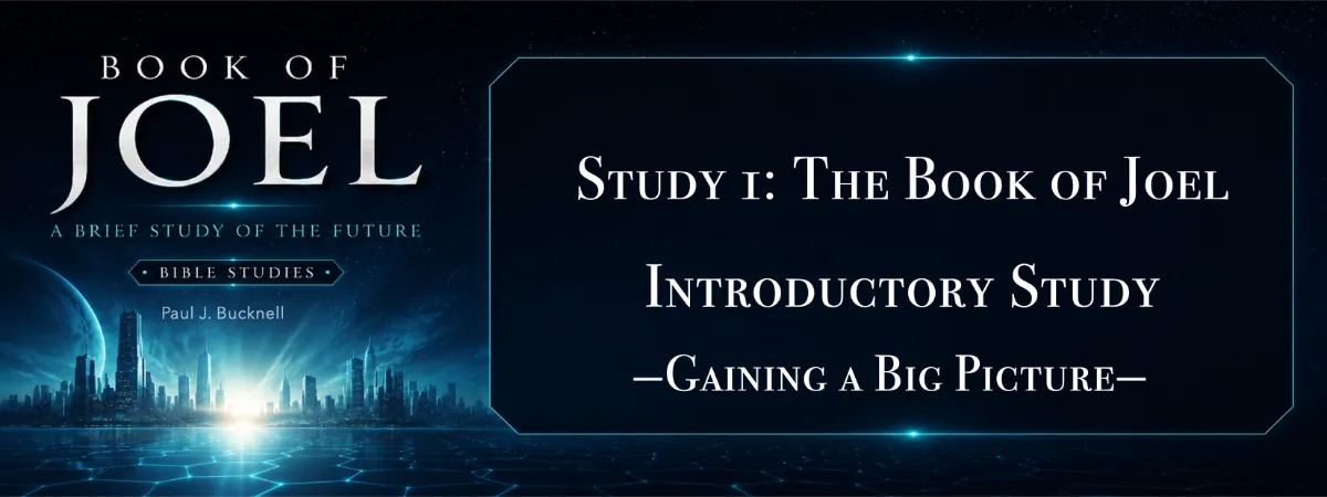 The Book of Joel,  Study 1: An Introduction - Purpose of Studying the Book of Joel