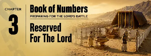 Numbers 3:1-51 Reserved For The Lord 