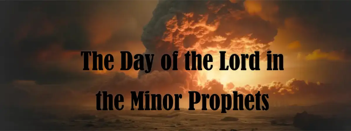 The Day of the Lord in the Minor Prophets