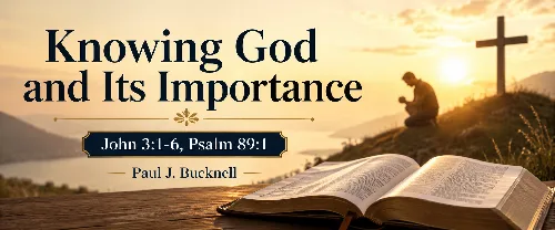 Do You Know God - or Only Know About Him? 